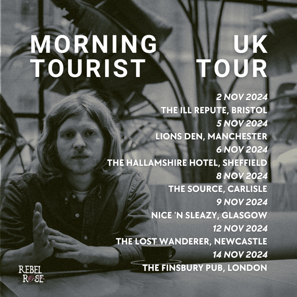 Morning Tourist Tour Dates:
The Source Carlisle 9th November
The Lost Wanderer 14th November